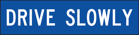 Drive slowly | MMS-ADV-11