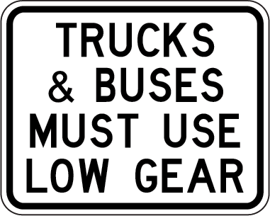 Trucks & Buses Must Use Low Gear | R6-22